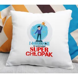 Poduszka dla CHŁOPAKA 1 miejsce super chłopak